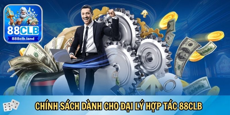 Chính sách và điều kiện dành cho đại lý hợp tác 88CLB