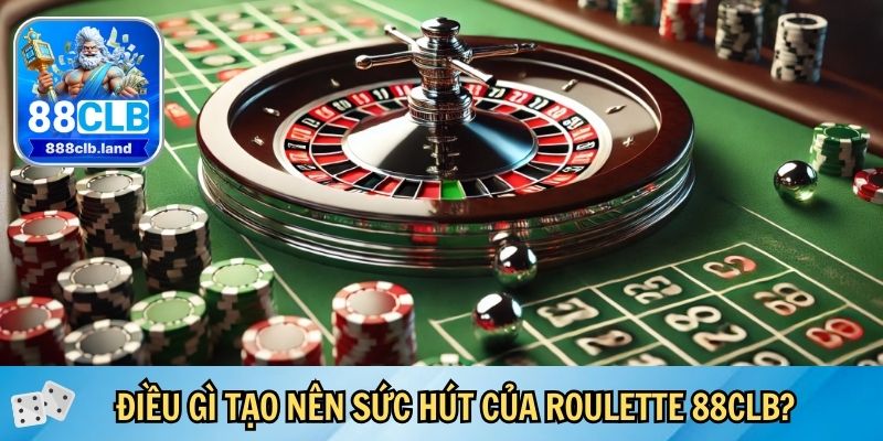 Điều gì tạo nên sức hút của roulette 88CLB?