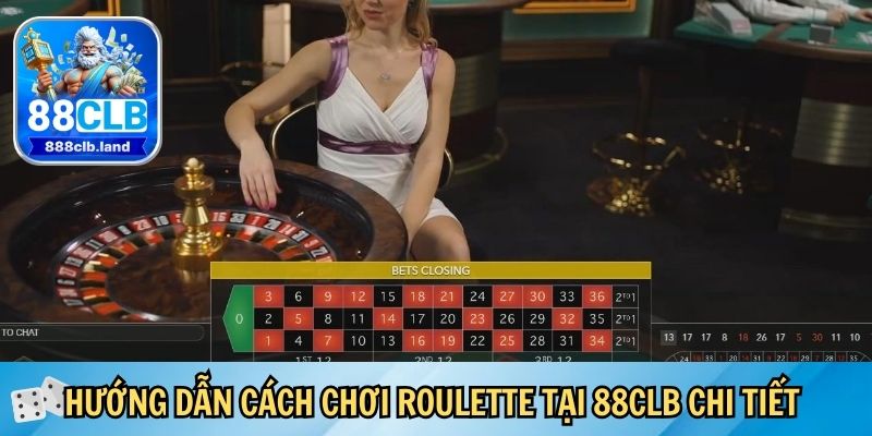 Hướng dẫn cách chơi Roulette tại 88CLB chi tiết cho tân thủ