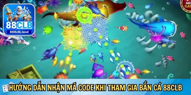 Hướng dẫn nhận mã code khi tham gia bắn cá 88CLB