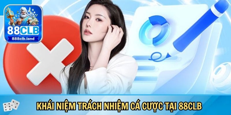 Khái niệm trách nhiệm cá cược tại 88CLB